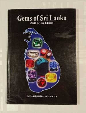 Ariyaratna D.H. Gems of Sri Lanka. Sixth Revised Edition 
