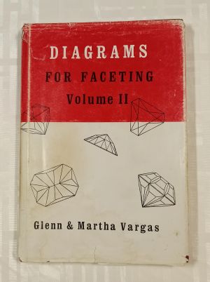 Vargas G. and Vargas M. Diagrams for Faceting, Volume 2 